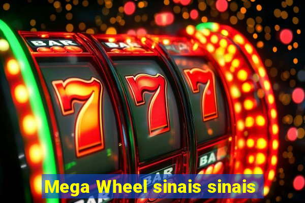 Mega Wheel sinais sinais